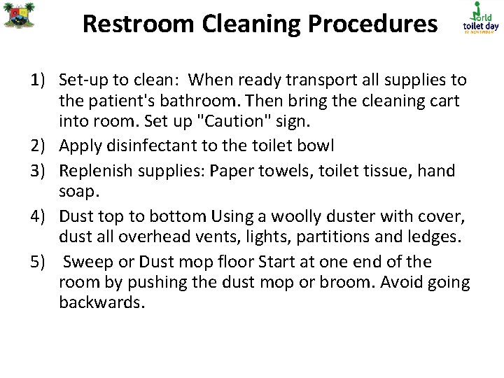 Restroom Cleaning Procedures 1) Set-up to clean: When ready transport all supplies to the