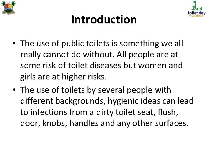 Introduction • The use of public toilets is something we all really cannot do