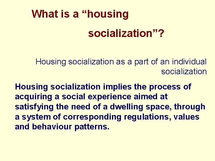 What is a “housing socialization”? Housing socialization as a part of an individual socialization