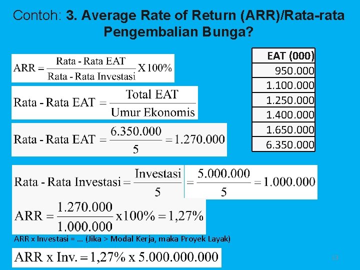 Contoh: 3. Average Rate of Return (ARR)/Rata-rata Pengembalian Bunga? EAT (000) 950. 000 1.