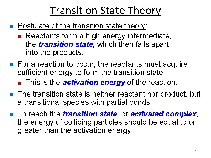 Transition State Theory n Postulate of the transition state theory: n Reactants form a