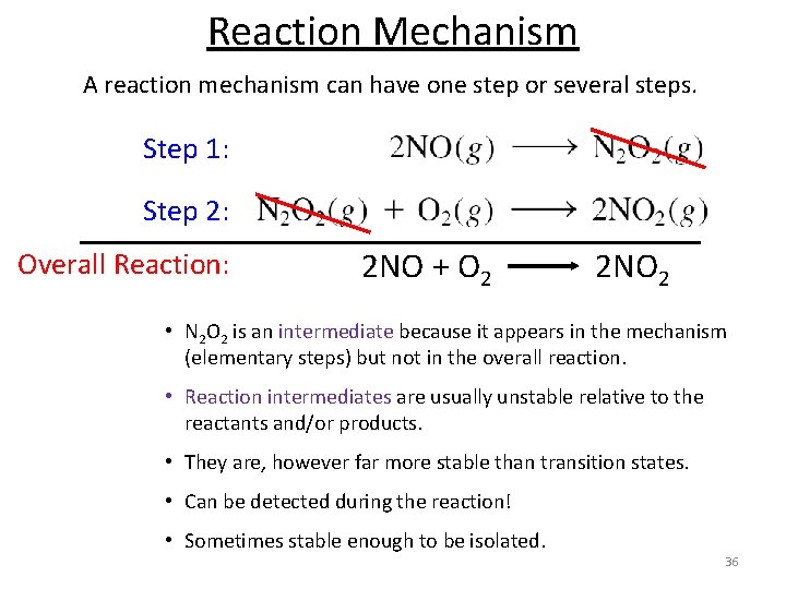 Reaction Mechanism A reaction mechanism can have one step or several steps. Step 1: