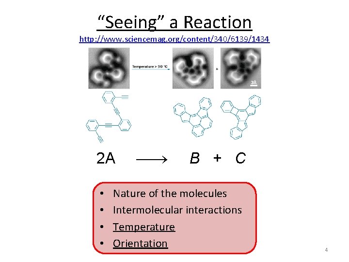 “Seeing” a Reaction http: //www. sciencemag. org/content/340/6139/1434 2 A B + C • •