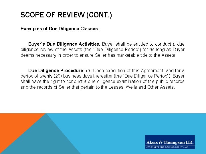 SCOPE OF REVIEW (CONT. ) Examples of Due Diligence Clauses: Buyer's Due Diligence Activities.