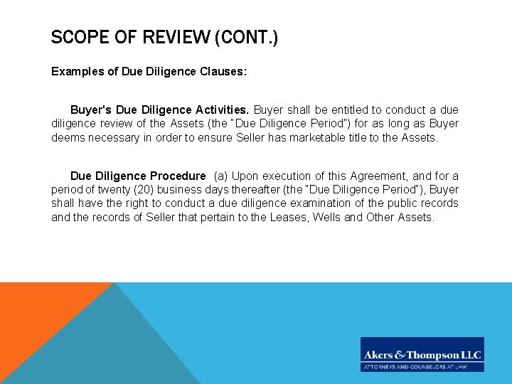 SCOPE OF REVIEW (CONT. ) Examples of Due Diligence Clauses: Buyer's Due Diligence Activities. SCOPE OF REVIEW (CONT. ) Examples of Due Diligence Clauses: Buyer's Due Diligence Activities.