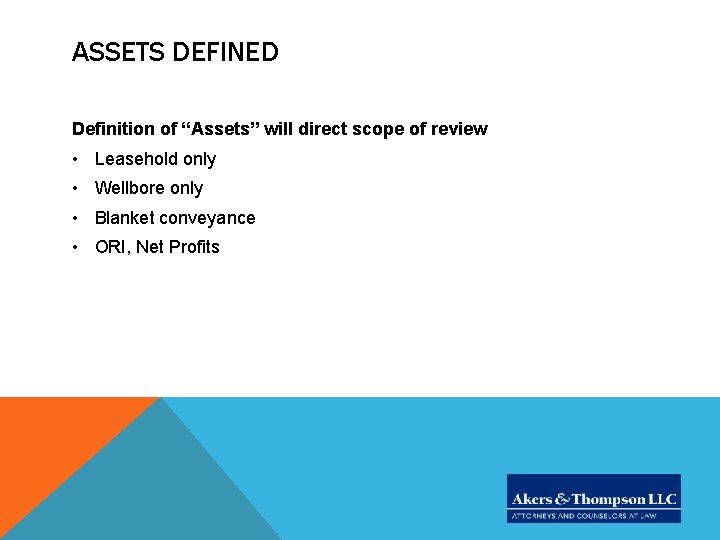 ASSETS DEFINED Definition of “Assets” will direct scope of review • Leasehold only •
