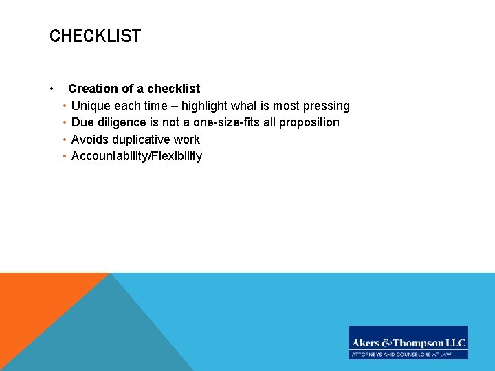 CHECKLIST • Creation of a checklist • Unique each time – highlight what is