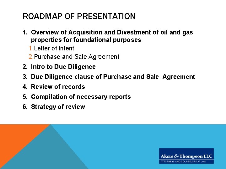 ROADMAP OF PRESENTATION 1. Overview of Acquisition and Divestment of oil and gas properties