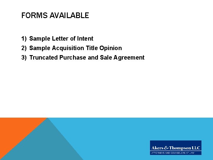 FORMS AVAILABLE 1) Sample Letter of Intent 2) Sample Acquisition Title Opinion 3) Truncated
