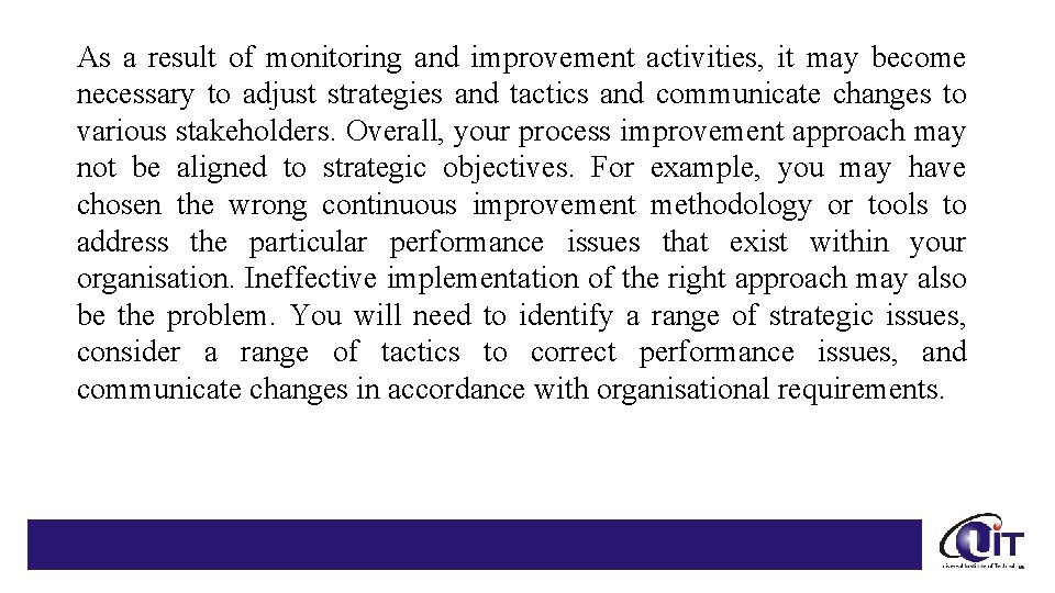 As a result of monitoring and improvement activities, it may become necessary to adjust