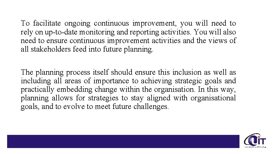 To facilitate ongoing continuous improvement, you will need to rely on up-to-date monitoring and