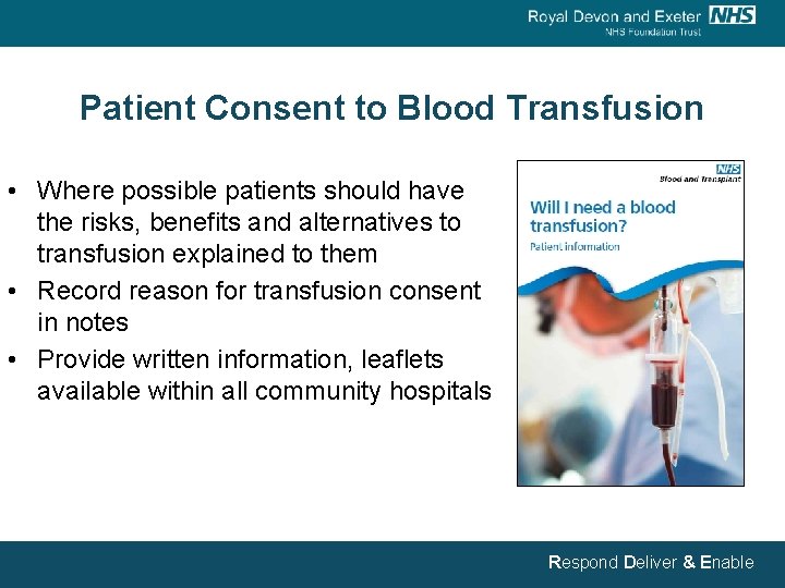 Patient Consent to Blood Transfusion • Where possible patients should have the risks, benefits