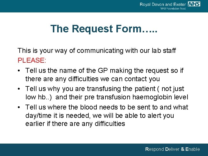 The Request Form…. . This is your way of communicating with our lab staff