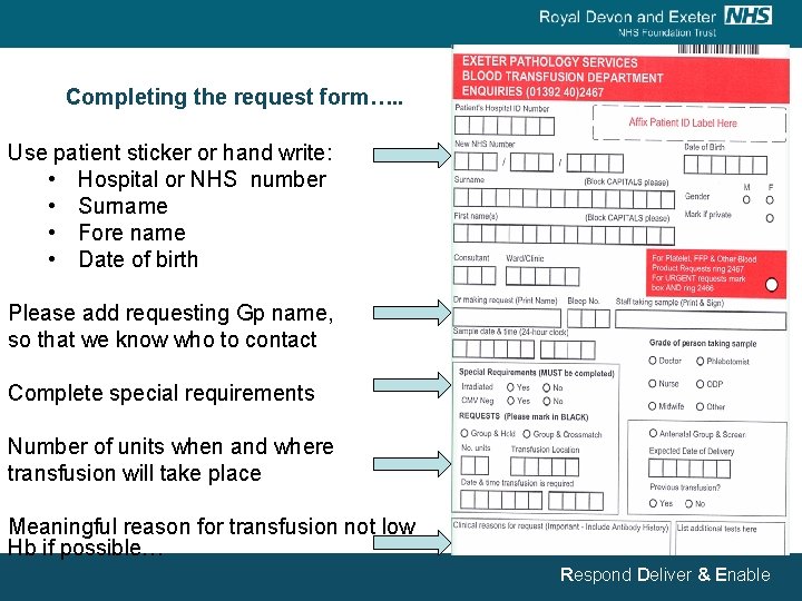 Completing the request form…. . Use patient sticker or hand write: • Hospital or