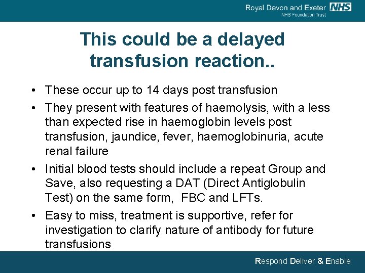 This could be a delayed transfusion reaction. . • These occur up to 14