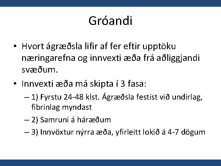 Gróandi • Hvort ágræðsla lifir af fer eftir upptöku næringarefna og innvexti æða frá