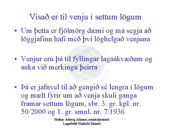 Vísað er til venju í settum lögum • Um þetta er fjölmörg dæmi og