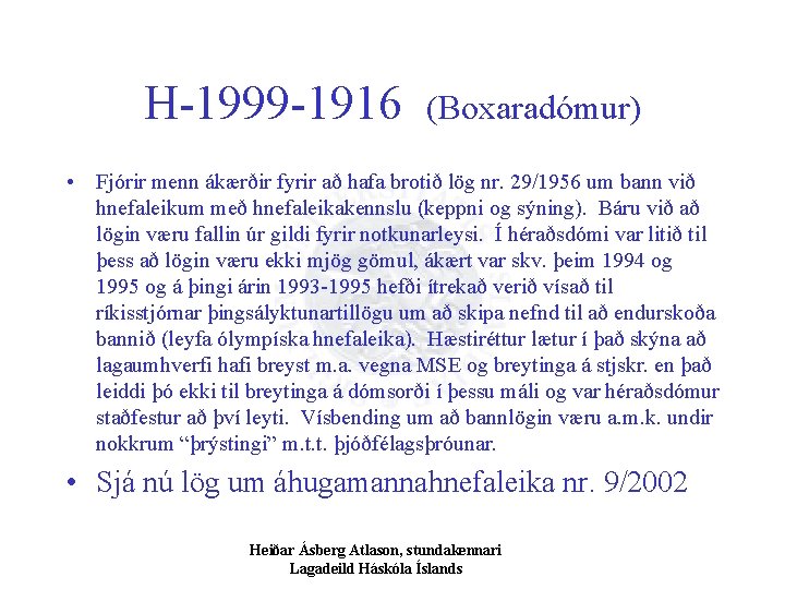 H-1999 -1916 (Boxaradómur) • Fjórir menn ákærðir fyrir að hafa brotið lög nr. 29/1956