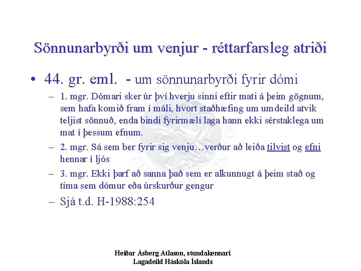 Sönnunarbyrði um venjur - réttarfarsleg atriði • 44. gr. eml. - um sönnunarbyrði fyrir