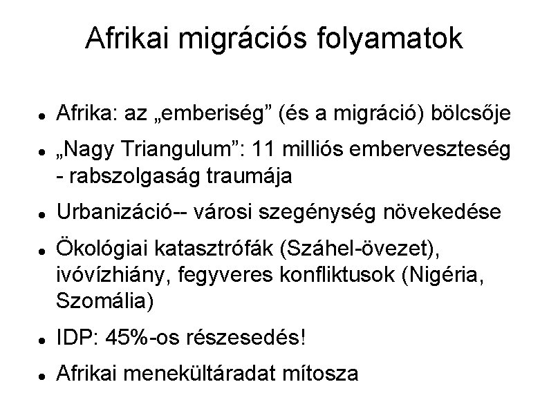 Afrikai migrációs folyamatok Afrika: az „emberiség” (és a migráció) bölcsője „Nagy Triangulum”: 11 milliós Afrikai migrációs folyamatok Afrika: az „emberiség” (és a migráció) bölcsője „Nagy Triangulum”: 11 milliós