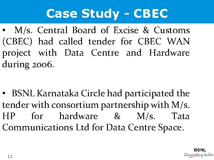 Case Study - CBEC • M/s. Central Board of Excise & Customs (CBEC) had