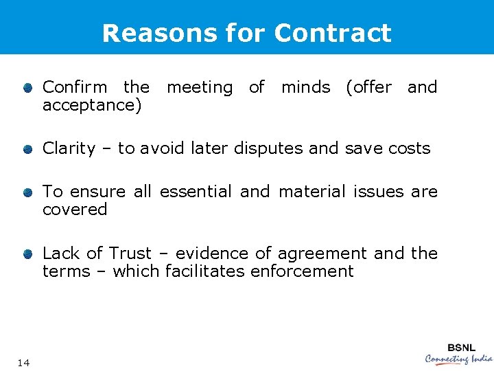 Reasons for Contract Confirm the meeting of minds (offer and acceptance) Clarity – to