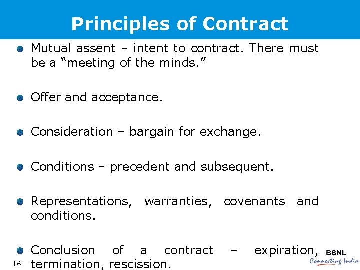 Principles of Contract Mutual assent – intent to contract. There must be a “meeting