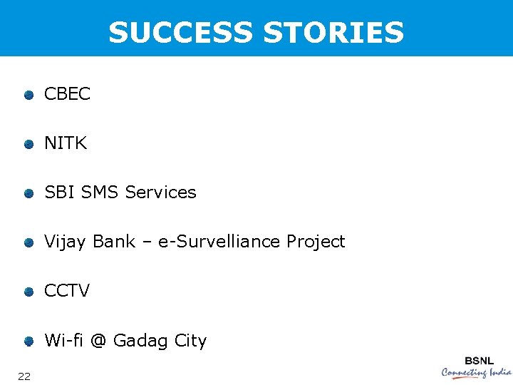 SUCCESS STORIES CBEC NITK SBI SMS Services Vijay Bank – e-Survelliance Project CCTV Wi-fi