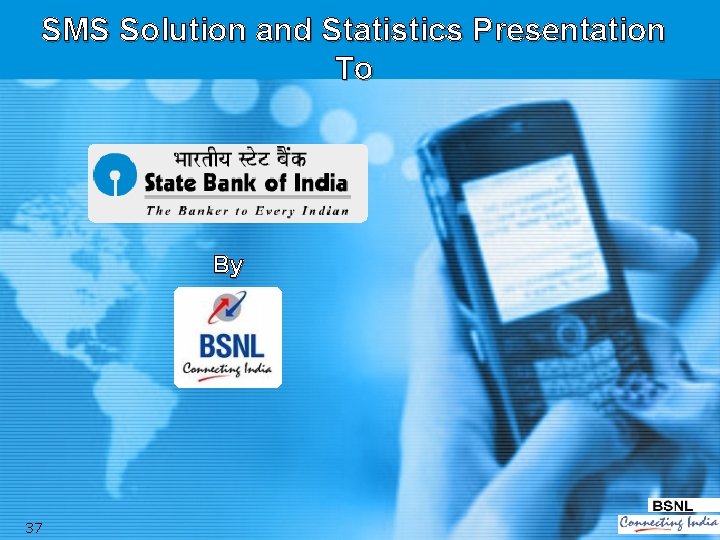 SMS Solution and Statistics Presentation To By 37 