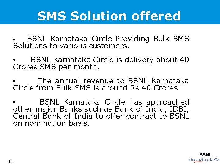 SMS Solution offered BSNL Karnataka Circle Providing Bulk SMS Solutions to various customers. •