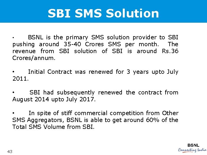SBI SMS Solution BSNL is the primary SMS solution provider to SBI pushing around