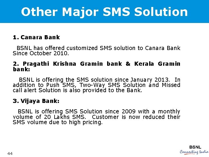 Other Major SMS Solution 1. Canara Bank BSNL has offered customized SMS solution to
