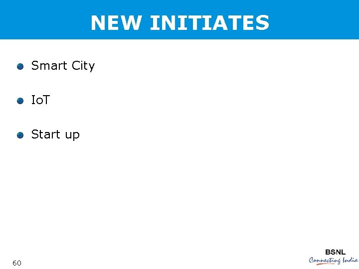 NEW INITIATES Smart City Io. T Start up 60 