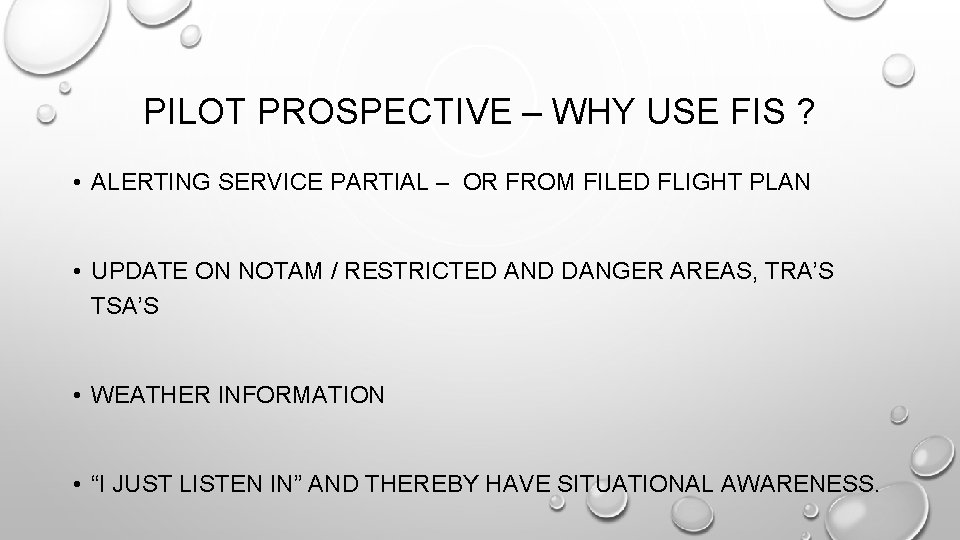 PILOT PROSPECTIVE – WHY USE FIS ? • ALERTING SERVICE PARTIAL – OR FROM
