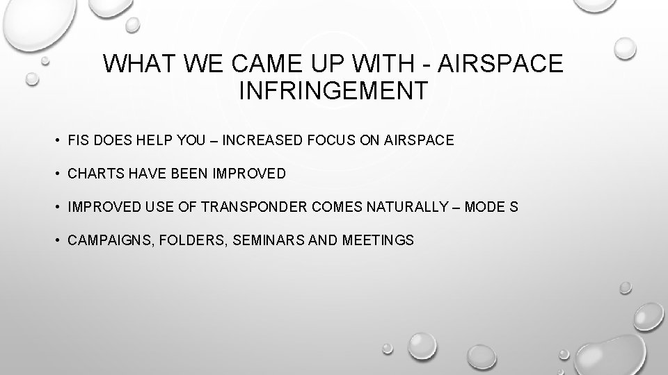 WHAT WE CAME UP WITH - AIRSPACE INFRINGEMENT • FIS DOES HELP YOU –