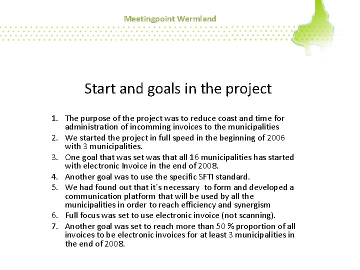 Meetingpoint Wermland Start and goals in the project 1. The purpose of the project