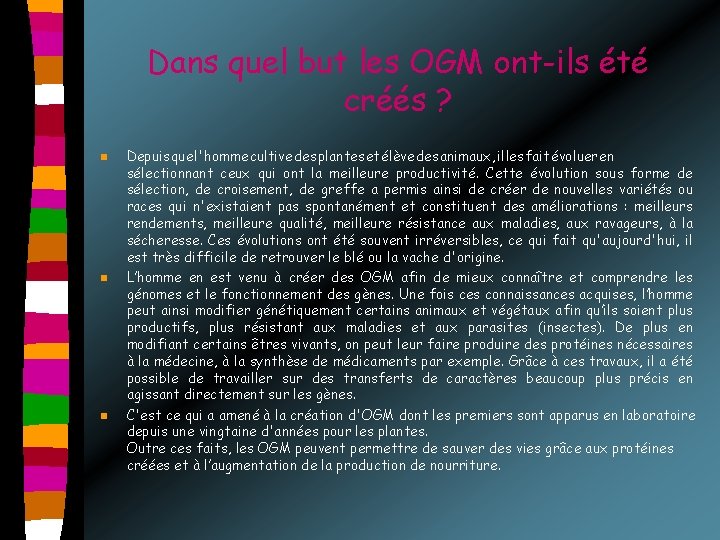 Dans quel but les OGM ont-ils été créés ? n n n Depuis que