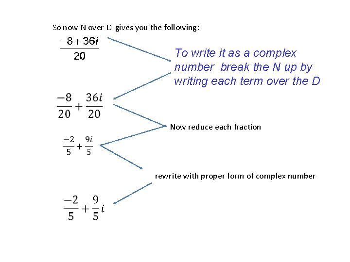So now N over D gives you the following: To write it as a