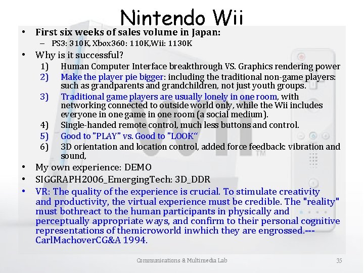 Nintendo Wii • First six weeks of sales volume in Japan: – PS 3: