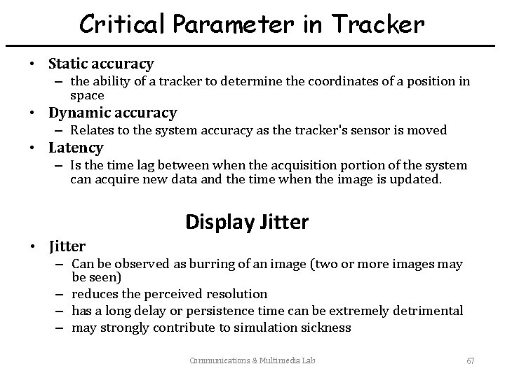 Critical Parameter in Tracker • Static accuracy – the ability of a tracker to