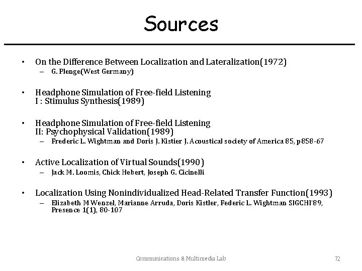 Sources • On the Difference Between Localization and Lateralization(1972) – G. Plenge(West Germany) •