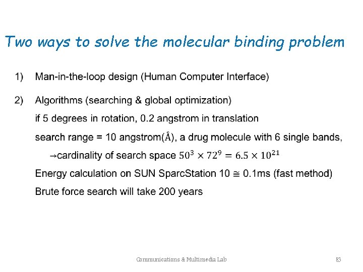 Two ways to solve the molecular binding problem • Communications & Multimedia Lab 83