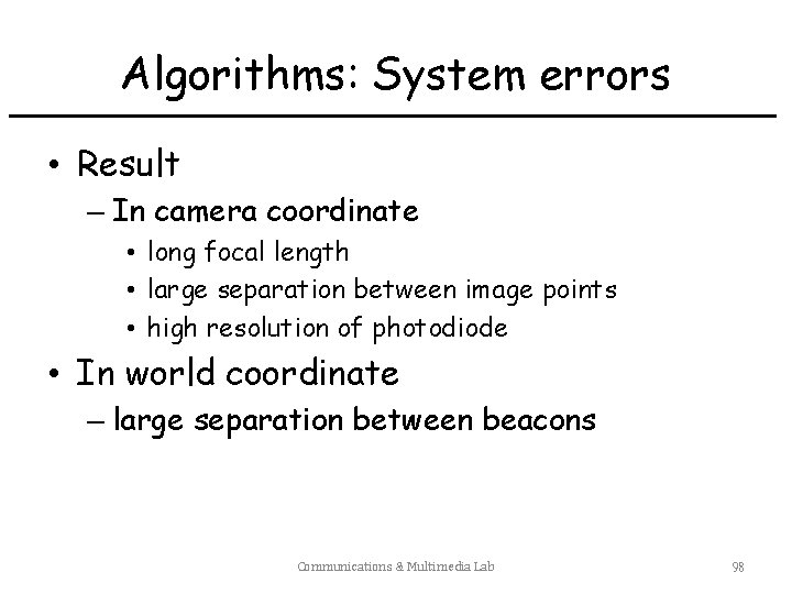 Algorithms: System errors • Result – In camera coordinate • long focal length •