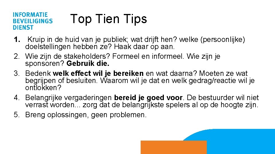 Top Tien Tips 1. Kruip in de huid van je publiek; wat drijft hen?