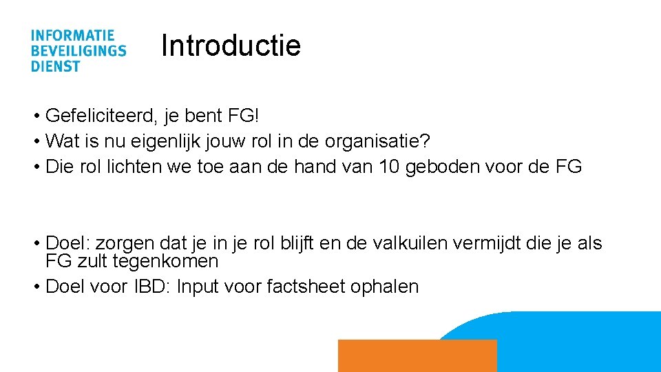 Introductie • Gefeliciteerd, je bent FG! • Wat is nu eigenlijk jouw rol in