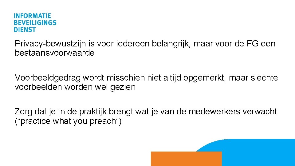 Privacy-bewustzijn is voor iedereen belangrijk, maar voor de FG een bestaansvoorwaarde Voorbeeldgedrag wordt misschien