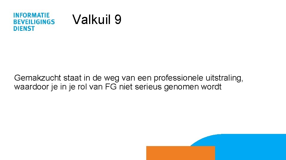 Valkuil 9 Gemakzucht staat in de weg van een professionele uitstraling, waardoor je in