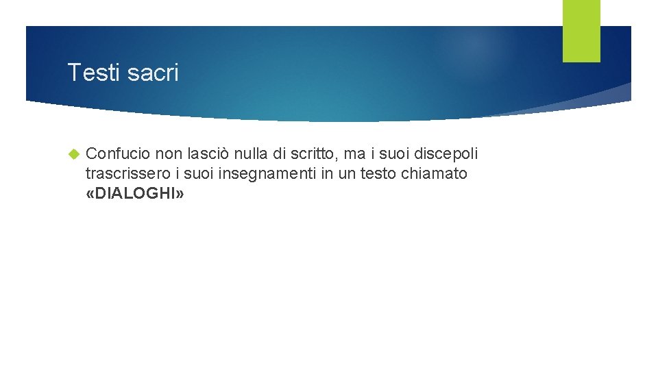 Testi sacri Confucio non lasciò nulla di scritto, ma i suoi discepoli trascrissero i