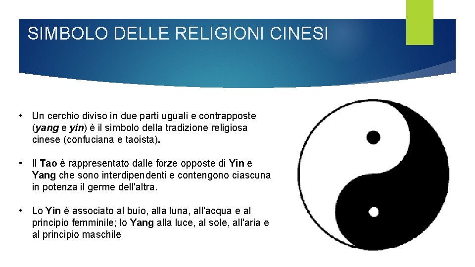 SIMBOLO DELLE RELIGIONI CINESI • Un cerchio diviso in due parti uguali e contrapposte