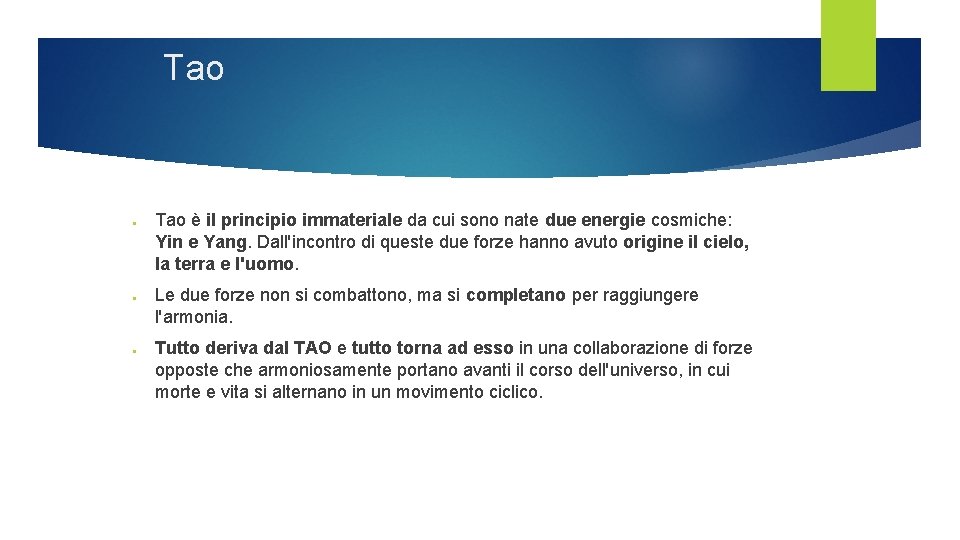 Tao ● ● ● Tao è il principio immateriale da cui sono nate due